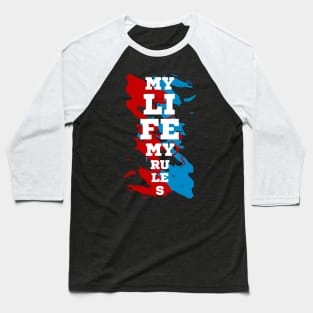 My Life My Rules Baseball T-Shirt